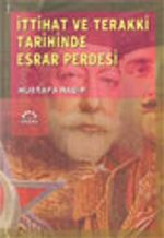 İttihat ve Terakki Tarihinde Esrar Perdesi