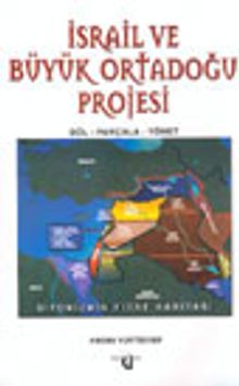 İsrail ve Büyük Ortadoğu Projesi Böl-Parçala-Yönet