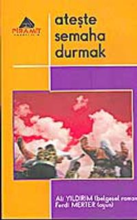 Ateşte Semaha Durmak