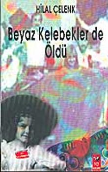 Beyaz Kelebekler de Öldü