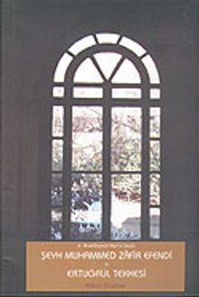 II. Abdülhamid Han'ın Şeyhi Şeyh Muhammed Zafir Efendi ve Ertuğrul Tekkesi