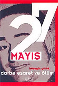 27 Mayıs Darbe Esaret ve Ölüm