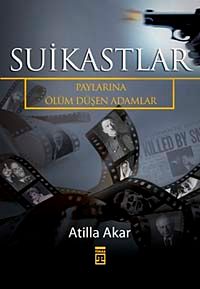 Suikastlar / Paylarına Ölüm Düşen Adamlar