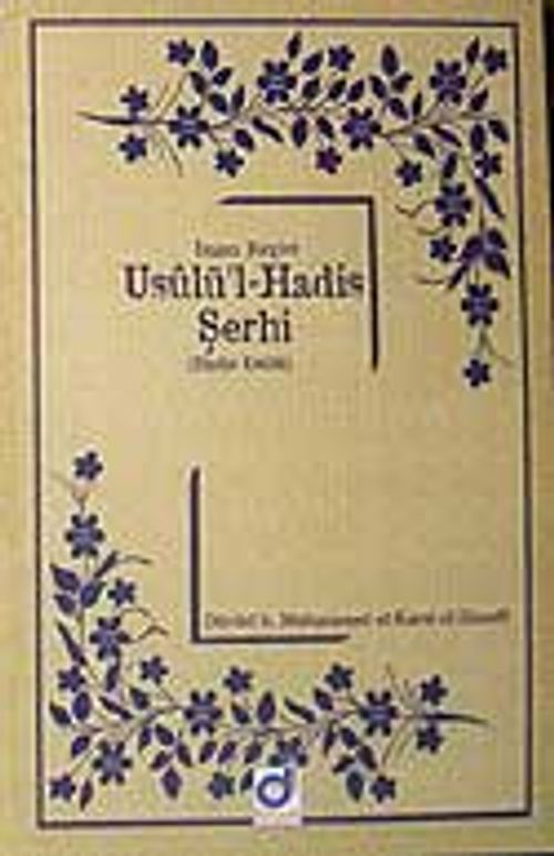 İmam Birgivi Usulü'l-Hadis Şerhi & Hadis Usulü