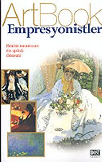 Empresyonistler / Resim Sanatının En Işıltılı Dönemi