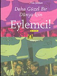 Eylemci / Daha Güzel Bir Dünya İçin