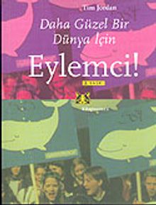 Eylemci / Daha Güzel Bir Dünya İçin