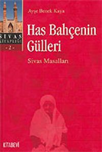 Has Bahçenin Gülleri / Sivas Masalları