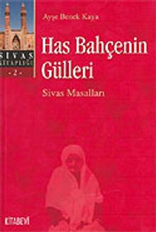 Has Bahçenin Gülleri / Sivas Masalları