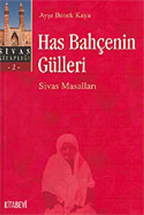 Has Bahçenin Gülleri / Sivas Masalları