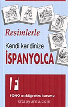 Resimlerle Kendi Kendinize İspanyolca - Bilinmeyen Yazar