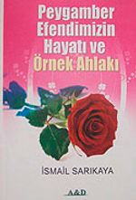 Peygamber Efendimizin Hayatı ve Örnek Ahlakı