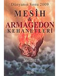 Dünyanın Sonu 2009 / Mesih & Armagedon Kehanetleri