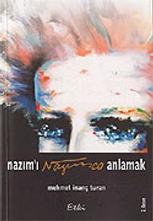 Nazım'ı Nazımca Anlamak