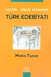 K&uuml;lt&uuml;r - Kimlik Ekseninde T&uuml;rk Edebiyatı