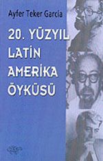 20. Yüzyıl Latin Amerika Öyküsü