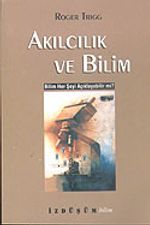 Akılcılık ve Bilim / Bilim Her Şeyi Açıklayabilir Mi?