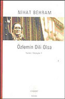 Özlemin Dili Olsa & Yazılar Söyleşiler 1 - Nihat Behram