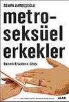 Metroseks&uuml;el Erkekler / Bakımlı Erkeklerin Kitabı