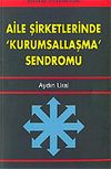 Aile Şirketlerinde Kurumsallaşma Sendromu