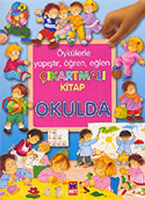 Okulda / Öykülerle Yapıştır, Öğren, Eğlen Çıkartmalı Kitap