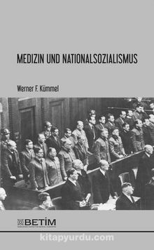 Medizin und Nationalsozialismus - Werner F. Kümmel
