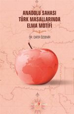 Anadolu Sahası Türk Masallarında Elma Motifi