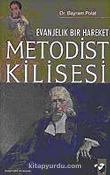 Evanjelik Bir Hareket Metodist Kilisesi - Bayram Polat