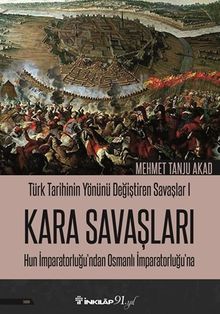 Türk Tarihinin Yönünü Değiştiren Savaşlar 1 Kara Savaşları & Hun İmparatorluğu'ndan Osmanlı İmparatorluğu'na