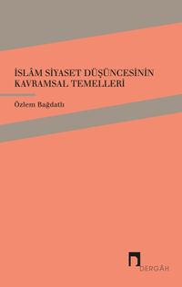 İslam Siyaset Düşüncesinin  Kavramsal Temelleri