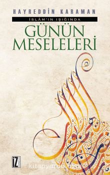 İslam'ın Işığında Günün Meseleleri - Prof. Dr. Hayreddin Karaman