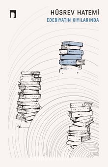 Edebiyatın Kıyılarında - Prof. Dr. Hüsrev Hatemi