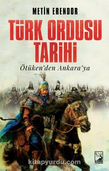 Türk Ordusu Tarihi & Ötüken'den Ankara'ya