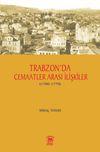 Trabzon&rsquo;da Cemaatler Arası İlişkiler (1700-1770)