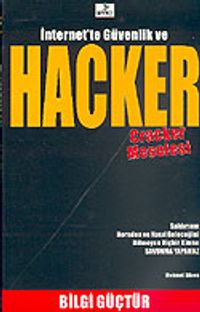 İnternet'te Güvenlik ve HACKER Cracker Meselesi