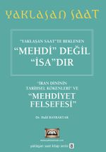 Yaklaşan Saat'te Beklenen Mehdi Değil İsa'dır