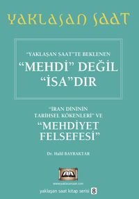Yaklaşan Saat'te Beklenen Mehdi Değil İsa'dır