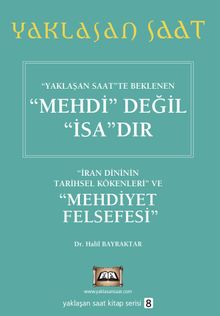 Yaklaşan Saat'te Beklenen Mehdi Değil İsa'dır