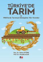 Türkiye'de Tarım ve 1980'lerde Tarımsal Dönüşüme Yön Verenler