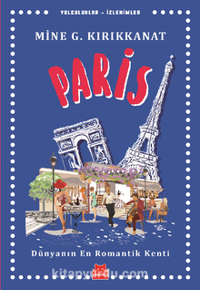 Paris / Yolculuklar / İzlenimler 1 & Dünyanın En Romantik Kenti  