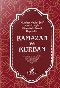 Muteber Hadis-i Şerif Kaynaklarıyla Müminlerin Senelik Bayramları