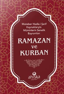 Muteber Hadis-i Şerif Kaynaklarıyla Müminlerin Senelik Bayramları