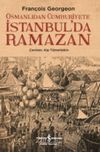 Osmanlıdan Cumhuriyete İstanbul&rsquo;da Ramazan
