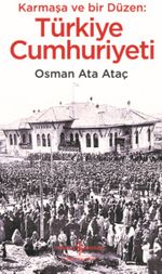 Karmaşa ve Bir Düzen :Türkiye Cumhuriyeti