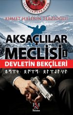 Aksaçlılar Meclisi -1 / Devletin Bekçileri