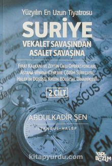 Suriye Vekalet Savaşından Asalet Savaşına (2. Cilt) - Abdulkadir Şen