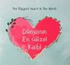 D&uuml;nyanın En G&uuml;zel Kalbi (K&uuml;&ccedil;&uuml;k Boy)