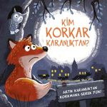 Kim Korkar Karanlıktan?