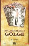 Gölge &amp; Bir Ankara Hikayesi