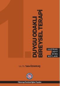 Duygu Odaklı Bireysel Terapi Haziran 2017 Ders Notları